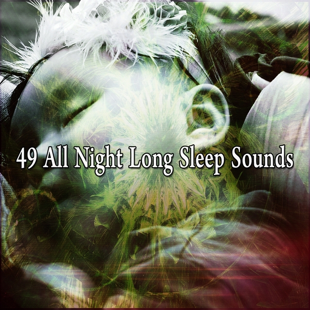 49 All Night Long Sleep Sounds