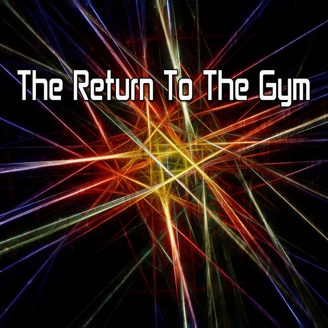 The Return to the Gym