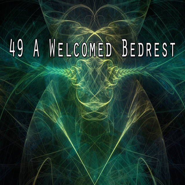 49 A Welcomed Bedrest