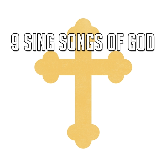 9 Sing Songs of God