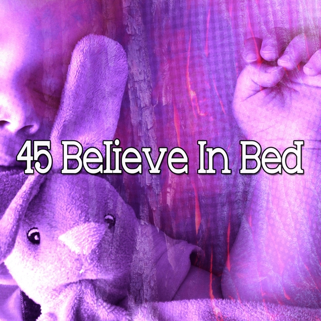 45 Believe In Bed