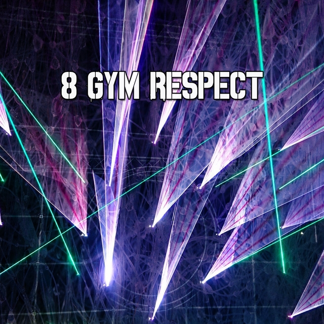 8 Gym Respect