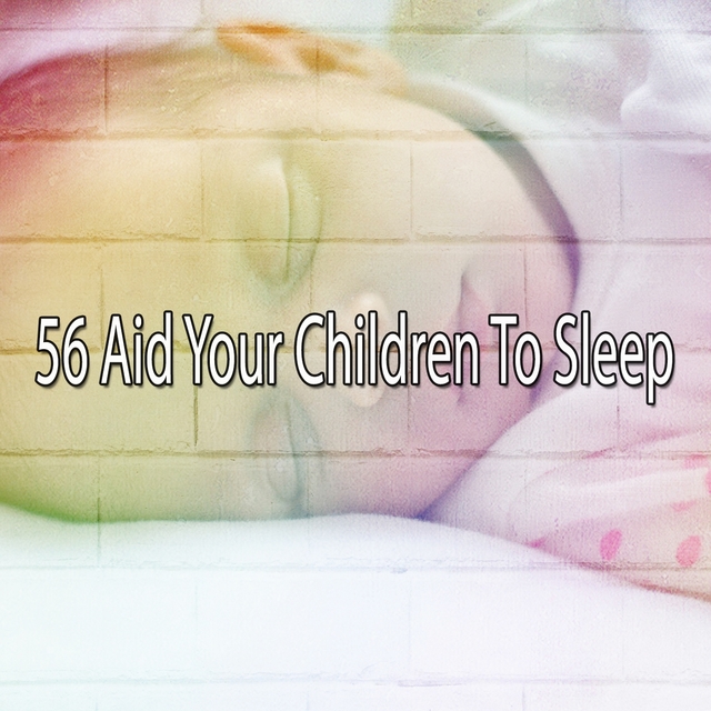 56 Aid Your Children to Sle - EP