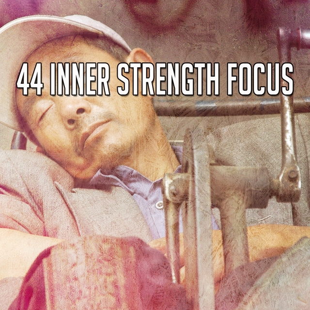 44 Inner Strength Focus