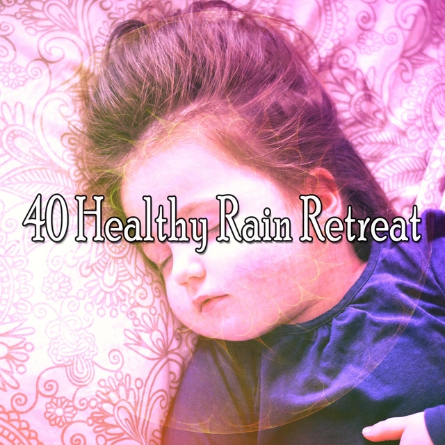 40 Healthy Rain Retreat