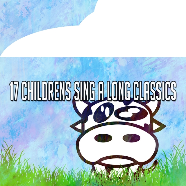 17 Childrens Sing a Long Classics