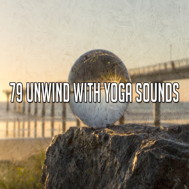 79 Unwind with Yoga Sounds