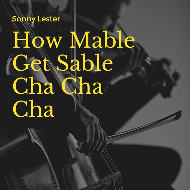 Couverture de How Mable Get Sable Cha Cha Cha