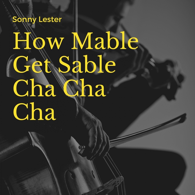 How Mable Get Sable Cha Cha Cha