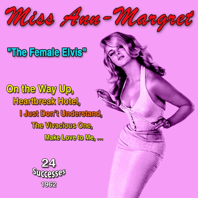 Miss Ann-Margret - "The Female Elvis"