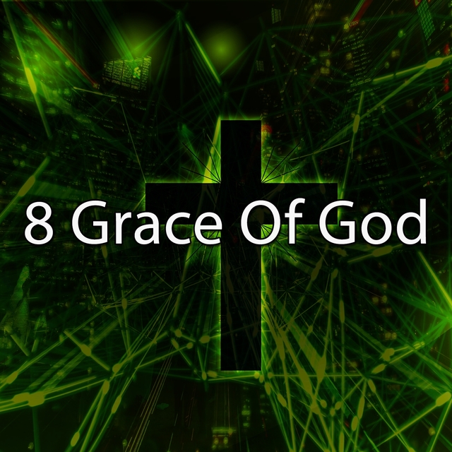 8 Grace of God