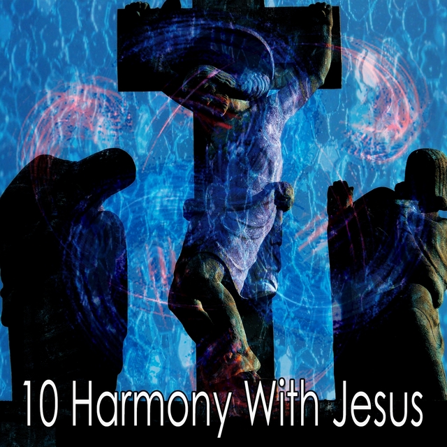 10 Harmony with Jesus