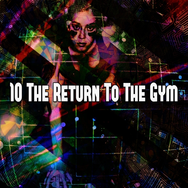 10 The Return to the Gym