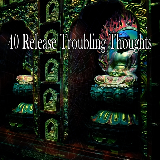 40 Release Troubling Thoughts