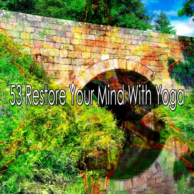 53 Restore Your Mind with Yoga