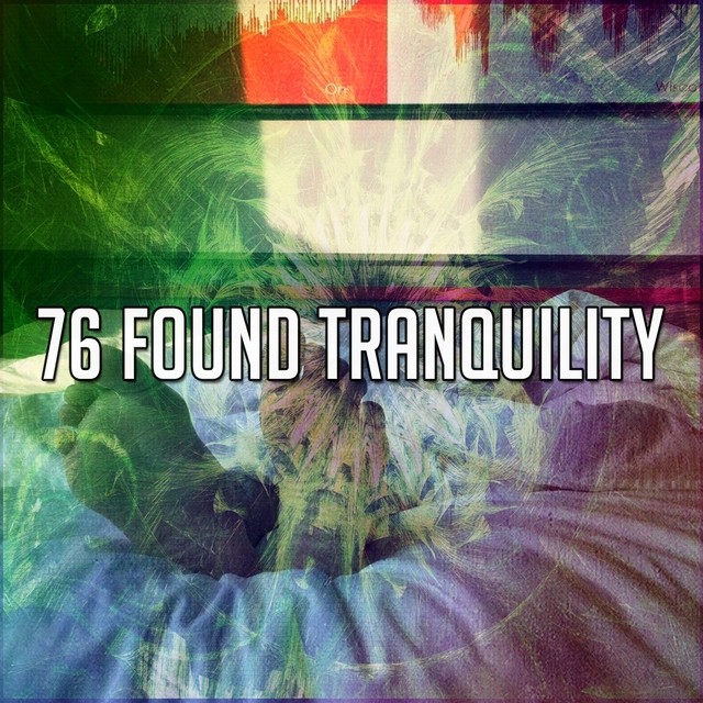 76 Found Tranquility