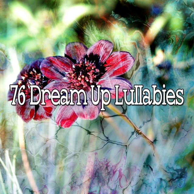 76 Dream up Lullabies