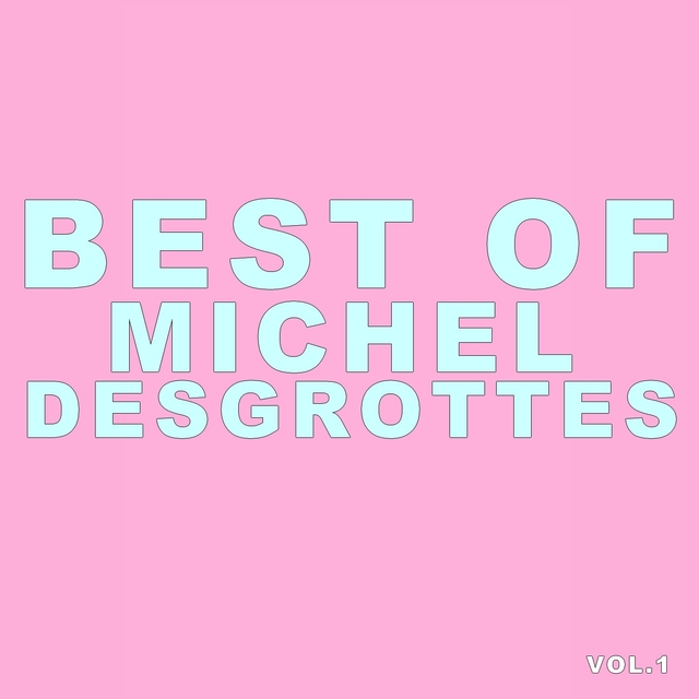 Best of Michel desgrottes