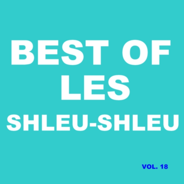 Best Of Les Shleu-Shleu