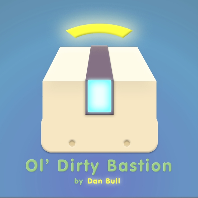 Ol' Dirty Bastion