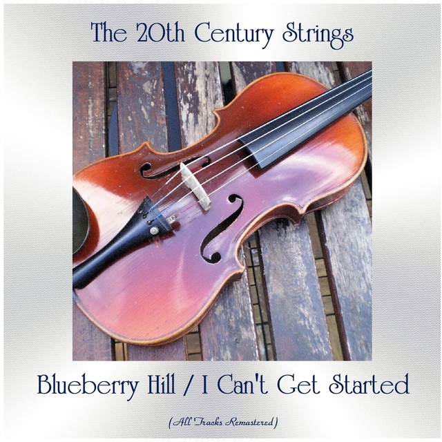 Blueberry Hill / I Can't Get Started