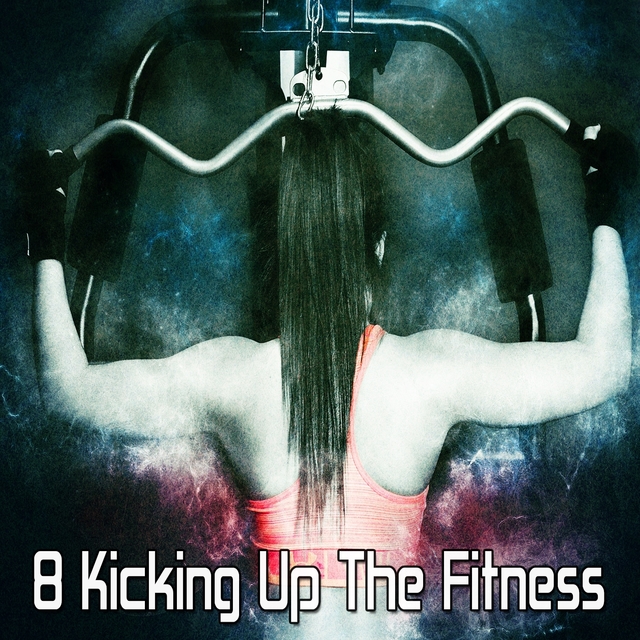 Couverture de 8 Kicking up the Fitness