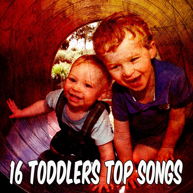 16 Toddlers Top Songs