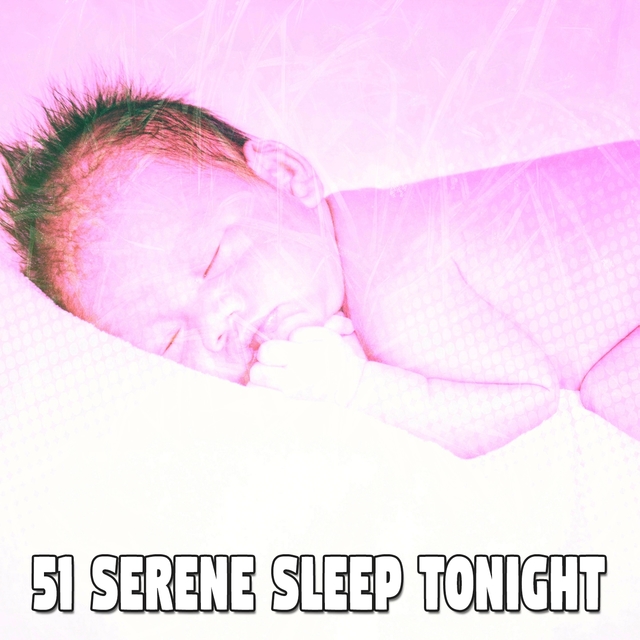 51 Serene Sleep Tonight