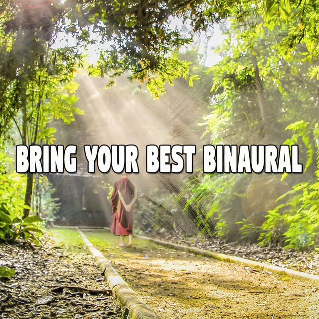 Bring Your Best Binaural