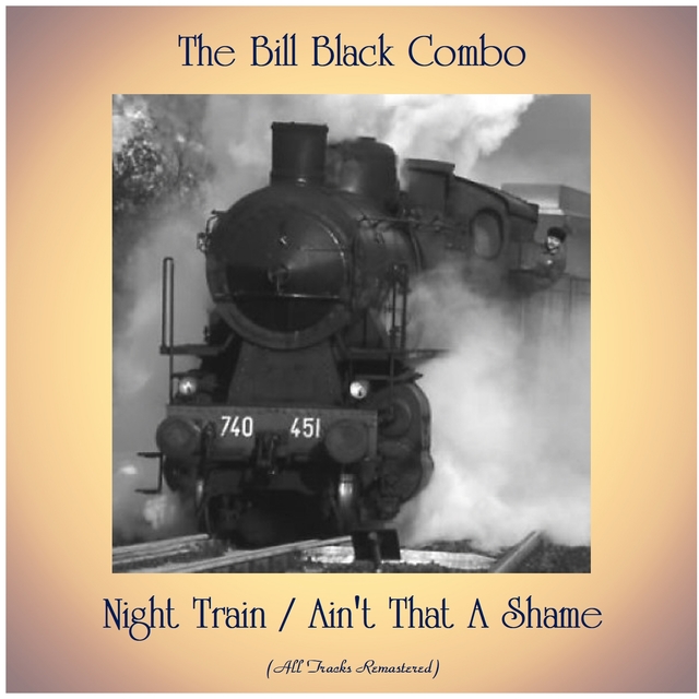 Couverture de Night Train / Ain't That A Shame