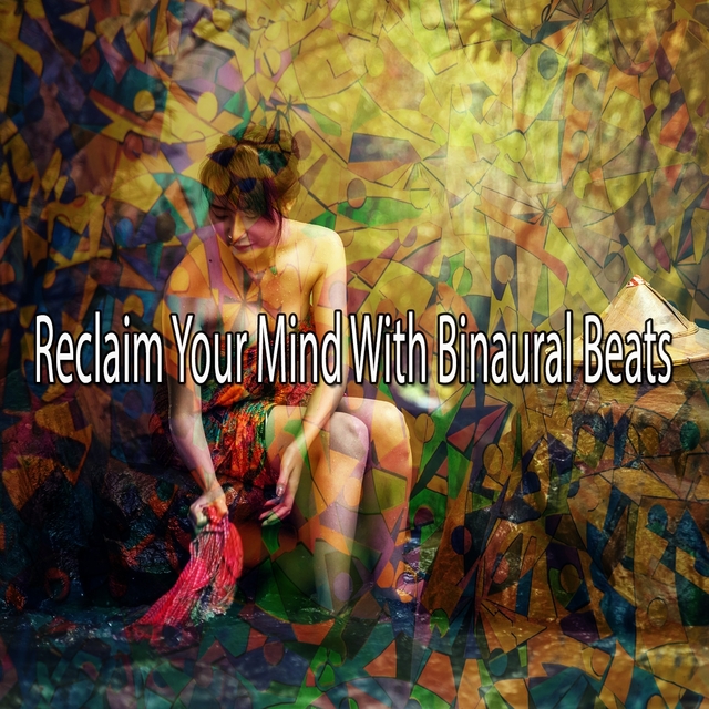 Couverture de Reclaim Your Mind with Binaural Beats