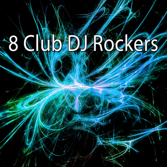 8 Club DJ Rockers