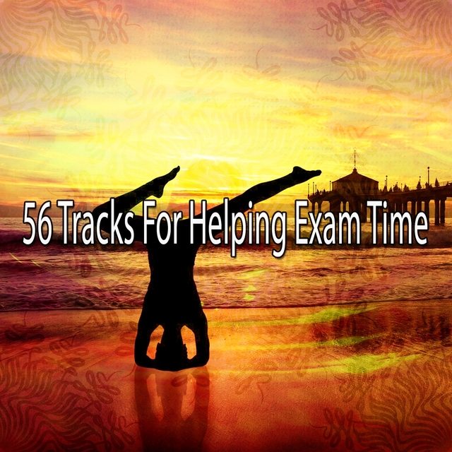 56 Tracks for Helping Exam Time