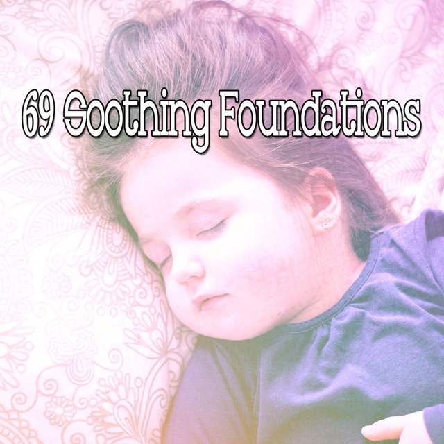 69 Soothing Foundations