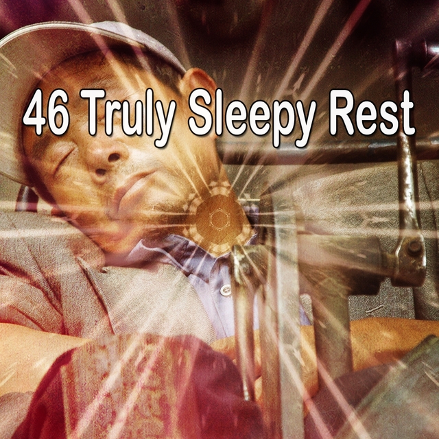 46 Truly Sleepy Rest