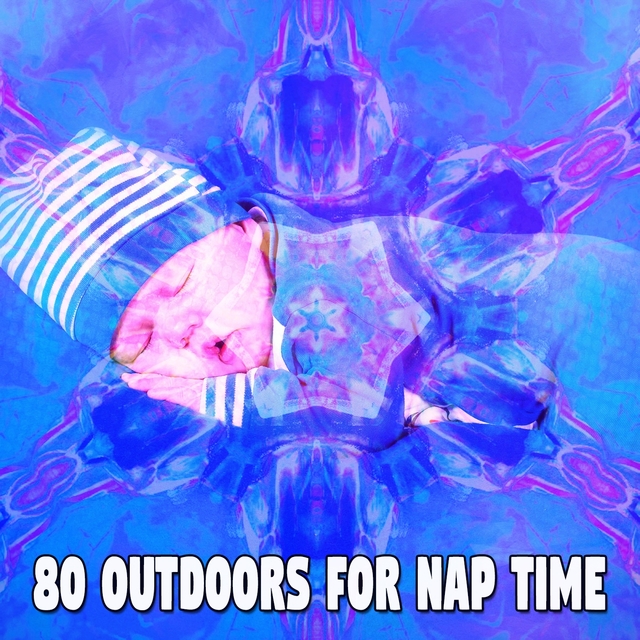 80 Outdoors for Nap Time