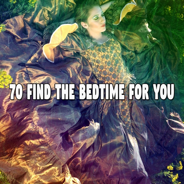 70 Find the Bedtime for You