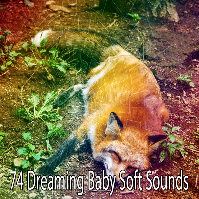 74 Dreaming Baby Soft Sounds