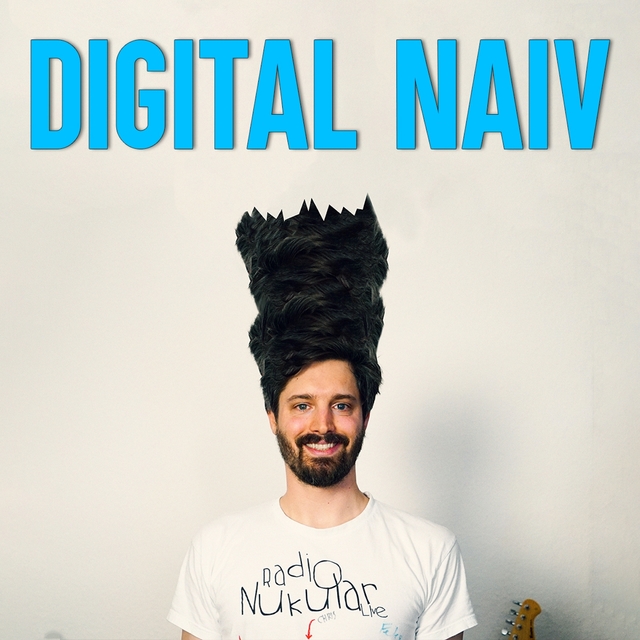 Digital Naiv