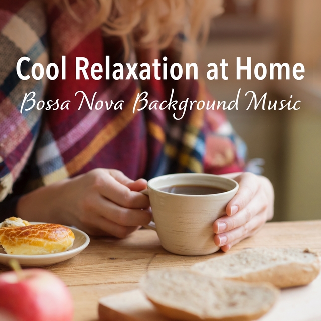 Couverture de Cool Relaxation at Home ~ Bossa Nova Background Music