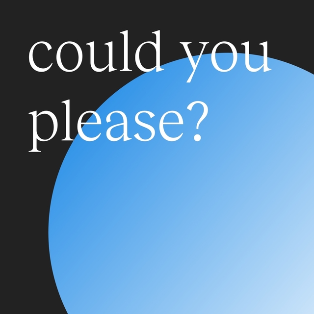 Could You Please?