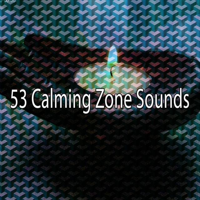 53 Calming Zone Sounds