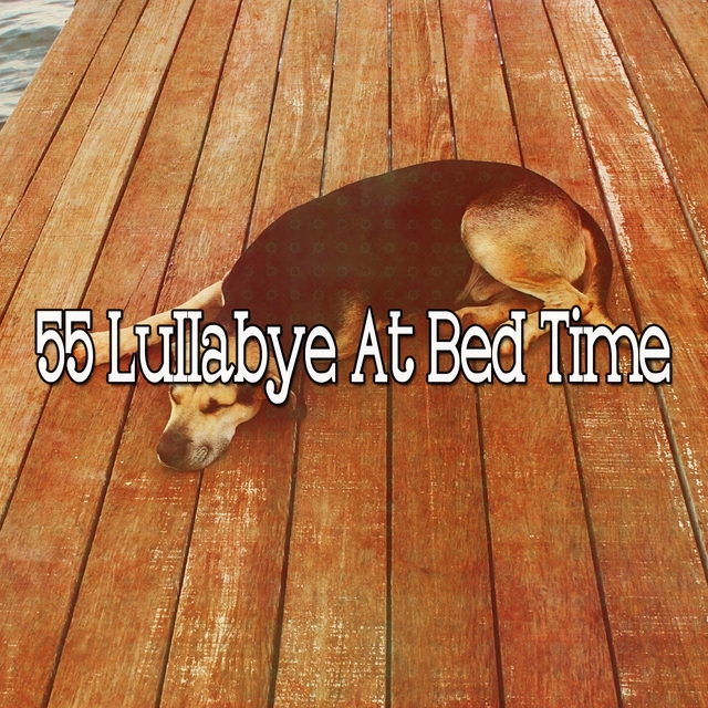 55 Lullabye at Bed Time