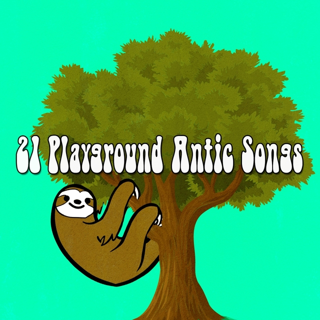 21 Playground Antic Songs