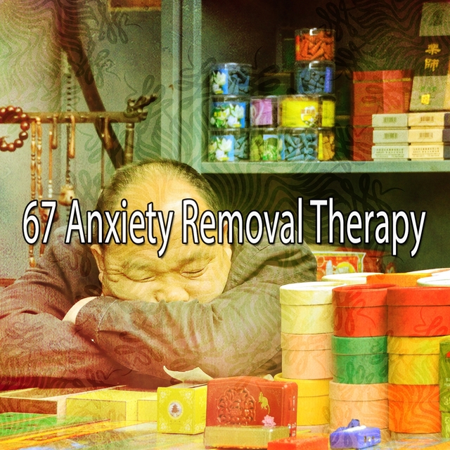 67 Anxiety Removal Therapy