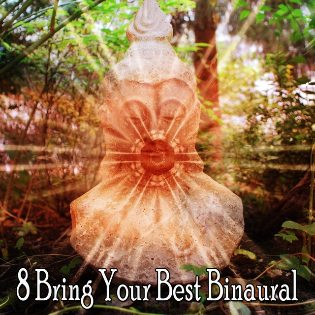 8 Bring Your Best Binaural