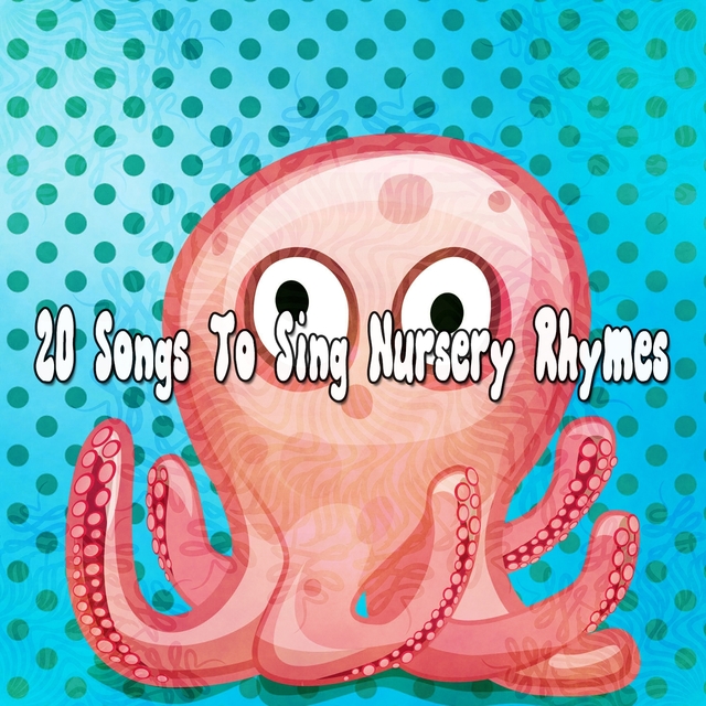 20 Songs to Sing Nursery Rhymes