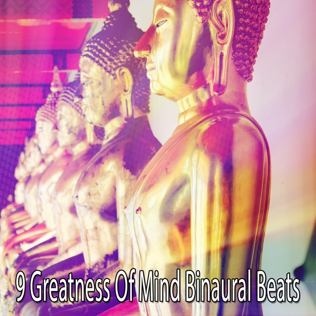 9 Greatness of Mind Binaural Beats