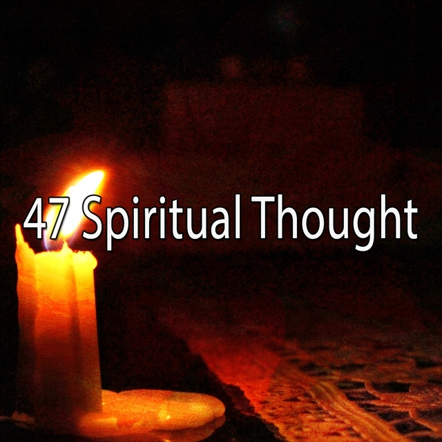 47 Spiritual Thought