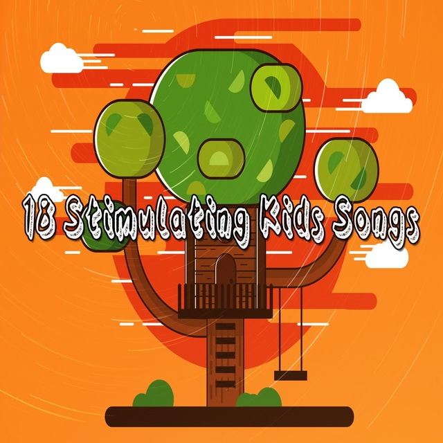 18 Stimulating Kids Songs